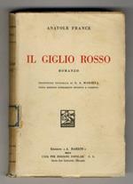 Il Giglio rosso. Romanzo. Traduzione integrale di G.A. Marolla. Nuova edizione interamente riveduta e corretta