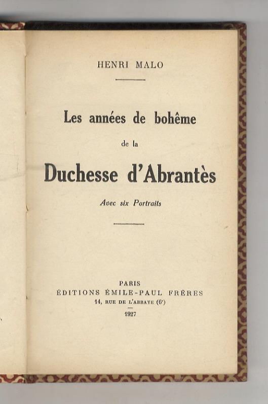 Les années de bohême de la Duchesse d'Abrantès. Avec six Portraits - Henri Malo - copertina