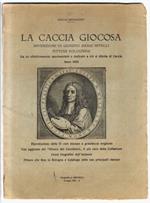 La caccia giocosa. Invenzioni di Gioseffo Maria Mitelli, pittore bolognese da lui effettivamente sperimentate e dedicate a chi si diletta di caccia. Anno 1684. Riproduzione delle 15 rare stampe a grandezza originale con aggiunta del 