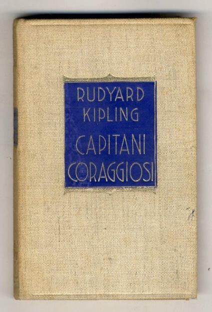 Capitani coraggiosi. Romanzo. Traduzione di Gino Cornali - Rudyard Kipling - copertina