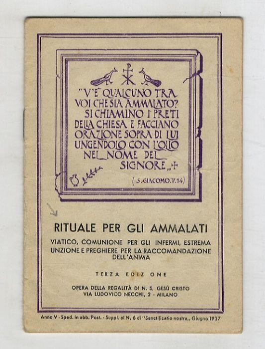 RITUALE per gli ammalati. Viatico, comunione per gli infermi, estrema unzione e preghiere per la raccomandazione dell'anima. Terza edizione - copertina