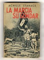 La marcia su Gondar della Colonna Celere A.O. e le successive operazioni nella Etiopia Occidentale
