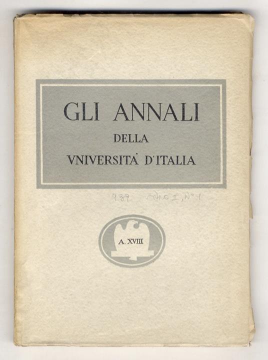 Annali (Gli) della Università d'Italia. Rivista bimestrale dell'Istruzione superiore pubblicata a cura del Ministero dell'Educazione Nazionale. Direttore: G. Giustini. Anno I - N. 1. (G. Bottai: L'università nella Carta della Scuola - F. Severi: Le M - copertina
