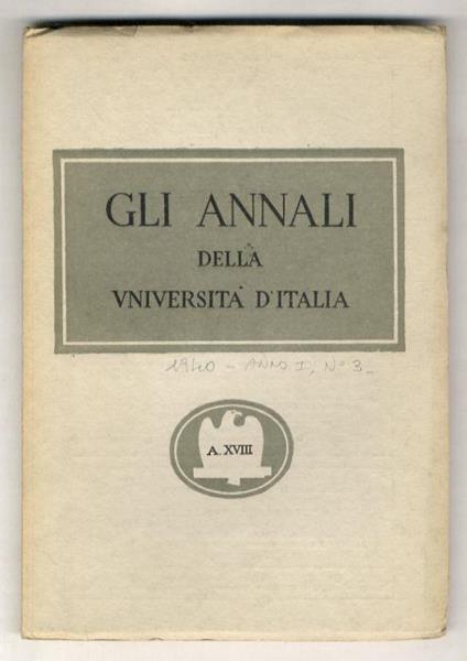 Annali (Gli) della Università d'Italia. Rivista bimestrale dell'Istruzione superiore pubblicata a cura del Ministero dell'Educazione Nazionale. Direttore: G. Giustini. Anno I - N. 3. (Volpi di Misurata: L'Università e la vita industriale della Nazion - copertina