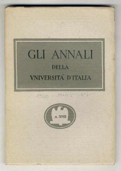 Annali (Gli) della Università d'Italia. Rivista bimestrale dell'Ordine Universitario pubblicata a cura del Ministero dell'Educazione Nazionale. Direttore: G. Giustini. Anno I - N. 4. (G. Bottai: Per la Storia delle Università Italiane - V. Cini: L'Un - copertina