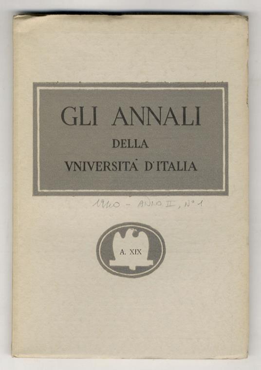 Annali (Gli) della Università d'Italia. Rivista bimestrale dell'Ordine Universitario pubblicata a cura del Ministero dell'Educazione Nazionale. Direttore G. Giustini. Anno II - N. 1. (L. Auricchio: L' Università italiana e la difesa dell'infanzia - G - copertina