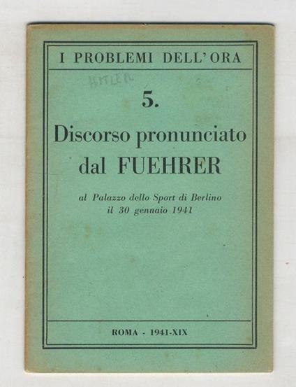 Discorso pronunciato dal Fuehrer al Palazzo dello Sport di Berlino il 30 gennaio 1941 - Adolf Hitler - copertina