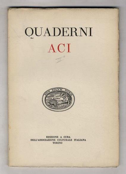 Quaderni ACI. III. (C. Tumiati: Un'attrice del Risorgimento: Adelaide Ristori - P. P. Trompeo: Il Belli e le donne - M. Valgimigli: Giovanni Pascoli, poeta latino - A. Moravia: Ritratto di Machiavelli) - copertina