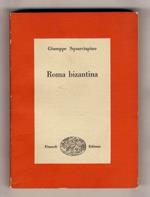 Roma bizantina. Società e letteratura ai tempi di Angelo Sommaruga. Presentazione di Pietro Paolo Trompeo
