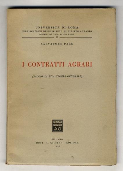 I contratti agrari. (Saggio di una teoria generale) - Salvatore Pace - copertina