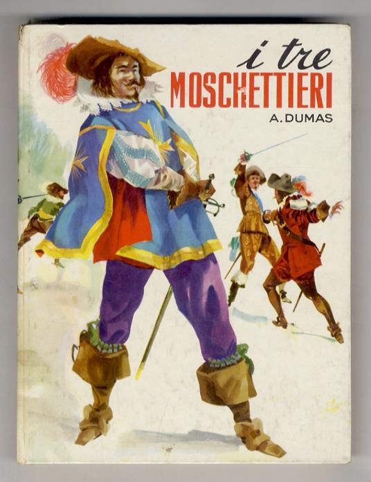 I tre moschettieri. Illustrazioni in bianco e nero e colori di G.Rossini - Alexandre Dumas - copertina