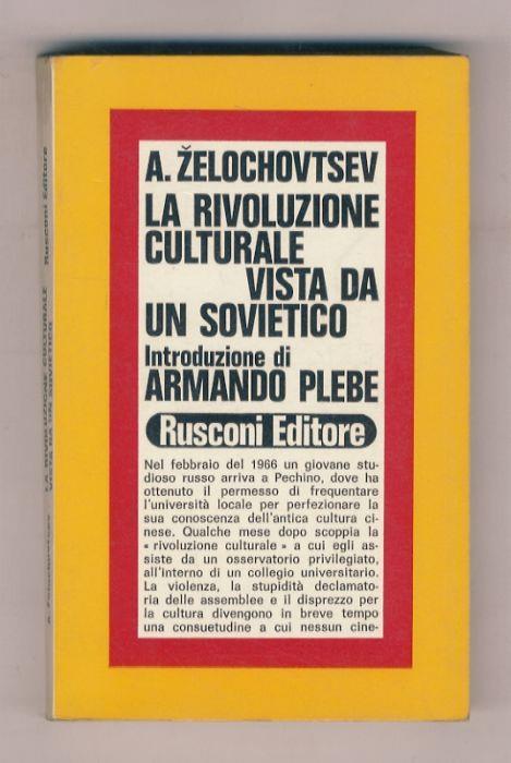 La rivoluzione culturale vista da un sovietico. Introduzione di Armando Plebe. (Traduzione dal russo di G. Ruggeri, P. Casi, L. Dal Santo) - copertina