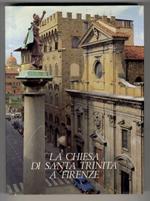 La chiesa di Santa Trinita a Firenze. Introduzione di Maria Grazia Ciardi Duprè dal Poggetto