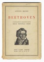 Beethoven. Catalogo ragionato delle principali opere. [Al quale uniamo:] Bruers Antonio. Le sonate per piano di Beethoven, op. 26, 31, 57, 78, 111