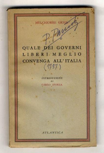 Quale dei governi liberi meglio convenga all'Italia. Introduzione di Carlo Sforza - Melchiorre Gioja - copertina