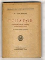 Ecuador. Condizioni naturali ed econimiche, cenni storici e culturali. (Con 15 cartine geografiche e 33 illustrazioni)