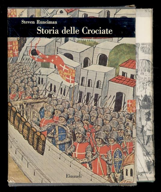 Storia delle crociate. Volume primo [- volume secondo] - Steven Runciman - copertina