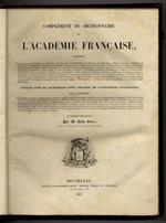 COMPLEMENT du Dictionnaire de l'Académie Française [...] Publié sous la direction d'un membre de l'Académie Française [...] et précédé d'une préface par m. Louis Barré