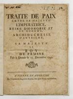 Traité de Paix entre Sa Majesté l'Impératrice, Reine d'Hongrie et de Boheme, Archiduchesse d'Autriche, et Sa Majesté le Roy de Prusse. Fait à Dresde le 25. Decembre 1745