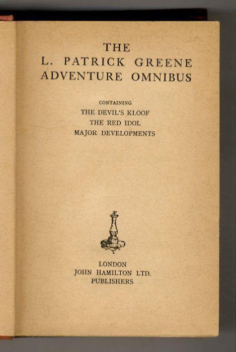 The L. Patrick Greene Adventure Omnibus. Containing The Devil's Kloof, The Red Idol, Major Developments - copertina