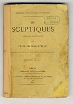 Les Sceptiques. Comédie en quatre actes. Représentée pour la première fois, sur le Théâtre de Cluny, le 21 décembre 1867. 2ème édition