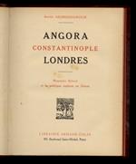 Angora Constantinoples Londres. Moustaf Kémal et la politique anglaise en Orient