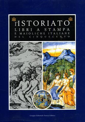 L' Istoriato Libri a Stampa e Maioliche Italiane Del Cinquecento - copertina