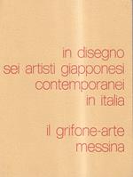In Disegno Sei Artisti Giapponesi Contemporanei in Italia