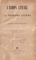 L' Europa Attuale e La Prossima Guerra. Sguardo Politico-Militare