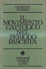 Il movimento cattolico nel periodo fascista. (Momenti e problemi)