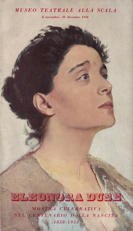 Eleonora Duse Mostra Celebrativa Nel Centenario Della Nascita 1858-1958 - copertina