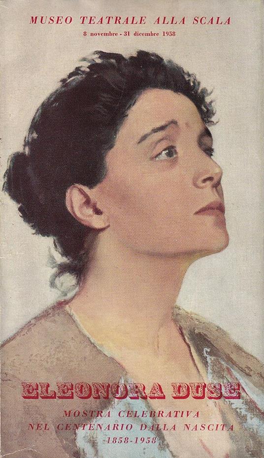 Eleonora Duse Mostra Celebrativa Nel Centenario Della Nascita 1858-1958 - copertina