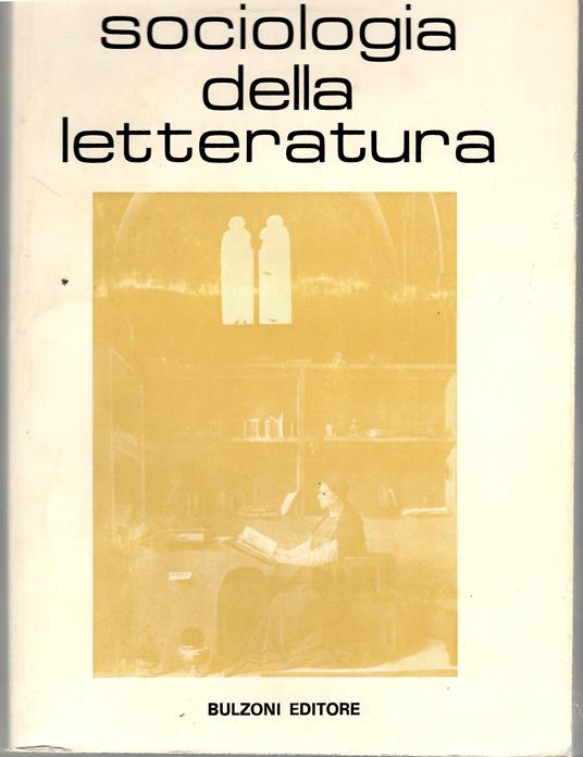 Sociologia della Letteratura. Atti del Primo Convegno Nazionale, Gaeta, 2-4 Ottobre 1974 - Fernando Ferrara - copertina