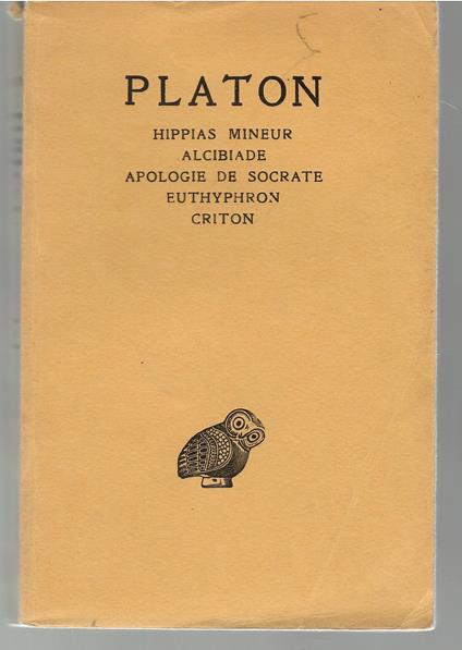 Oeuvres Complètes Tome I Introduction Hippias Mineur Alcibiade Apologie De Socrate Euthyphron Criton - Platone - copertina