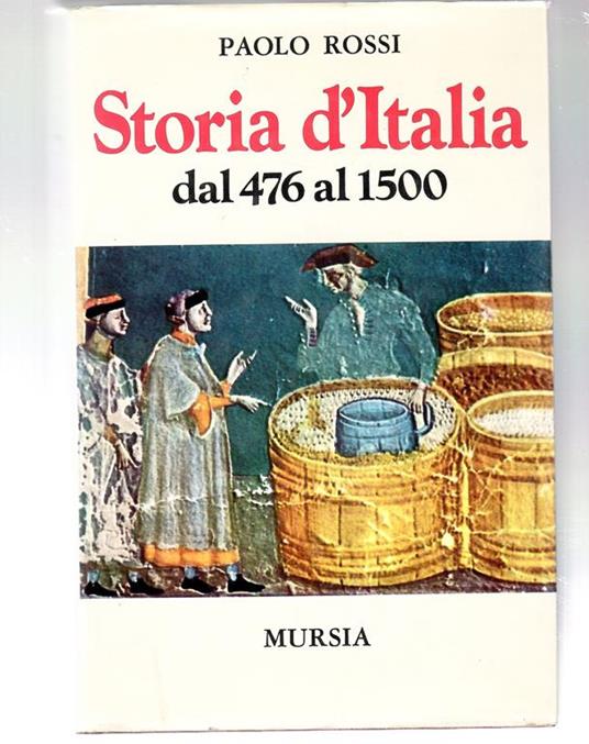 Storia d'Italia Vol. I Dal 476 al 1500 - Paolo Rossi - copertina