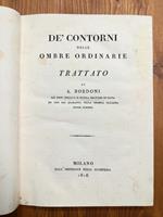 De' Contorni delle Ombre Ordinarie - Trattato di A. Bordoni già Prof. nella C. R. Scuola Militare di Pavia ed uno dei Quaranta della Sociertà Italiana delle Scienze