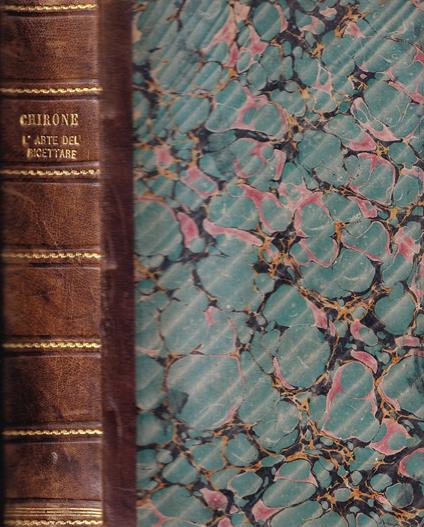 La scienza e l'arte del ricettare. Manuale pratico per gli studenti, pei medici e pei farmacisti - Vincenzo Chirone - copertina