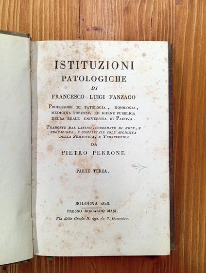 Istituzioni Patologiche. Parte Seconda e Parte Terza - Francesco Luigi Fanzago - copertina