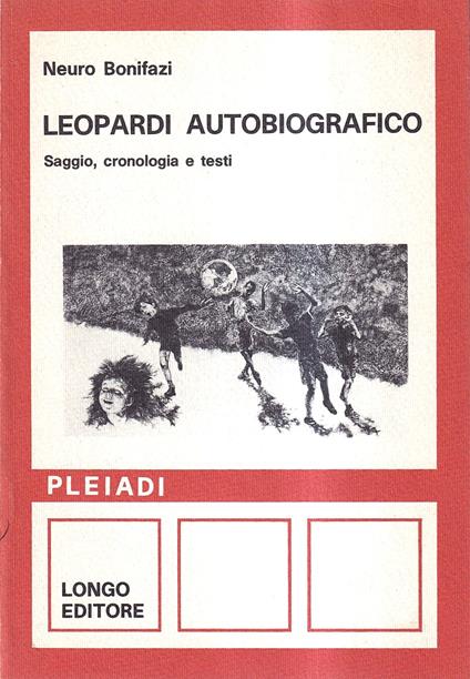 Leopardi Autobiografico. Saggio, Cronologia e Testi - Neuro Bonifazi - copertina