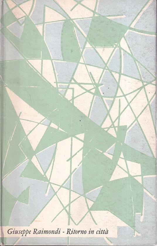 Ritorno in città. 8 Capitoli e Due Canti Del Popolo Bolognese - Giuseppe Raimondi - copertina