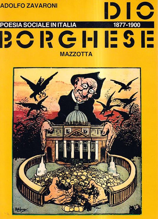 Dio Borghese. Poesia Sociale In Italia 1877-1900 - Adolfo Zavaroni - copertina
