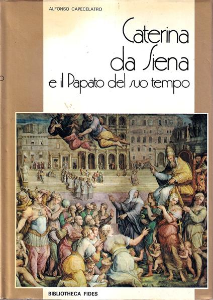 Caterina Da Siena e Il Papato Del Suo Tempo - Alfonso Capecelatro - copertina