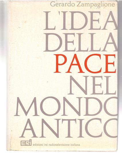 L' Idea Della Pace Nel Mondo Antico - Gerardo Zampaglione - copertina