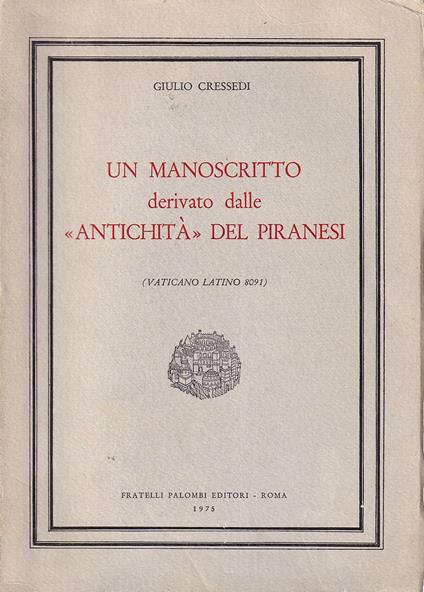 Un Manoscritto derivato dalle "Antichità" del Piranesi (Vaticano Latino 8091) - Giulio Cressedi - copertina