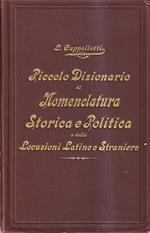 Piccolo Dizionario Di Nomenclatura Storica e Politica Compilato Per Uso Delle Scuole e Delle Famiglie Dal Professore Licurgo Cappelletti