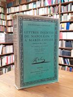 Lettres Inedites De Napoleon I a Marie-Louise Ecrites De 1810 a 1814