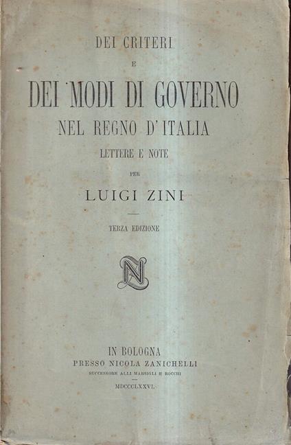 Dei Criteri e dei Modi di Governo del Regno d'Italia. Lettere e Note - Luigi Zini - copertina