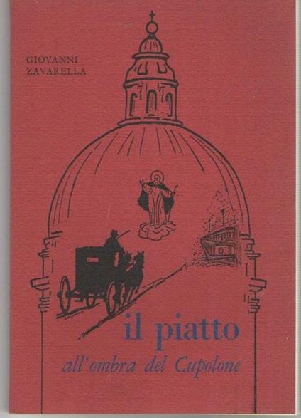 Il Piatto All'ombra Del Cupolone - Giovanni Zavarella - copertina