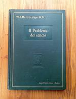 Il Problema Del Cancro. Traduzione in Riassunto Delle Edizioni inglese, Francese e Spagnola
