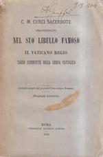 C. M. CURCI SACERDOTE SMASCHERATO NEL SUO LIBELLO FAMOSO IL VATICANO REGIO TARLO SUPERSTITE DELLA CHIESA CATTOLICA